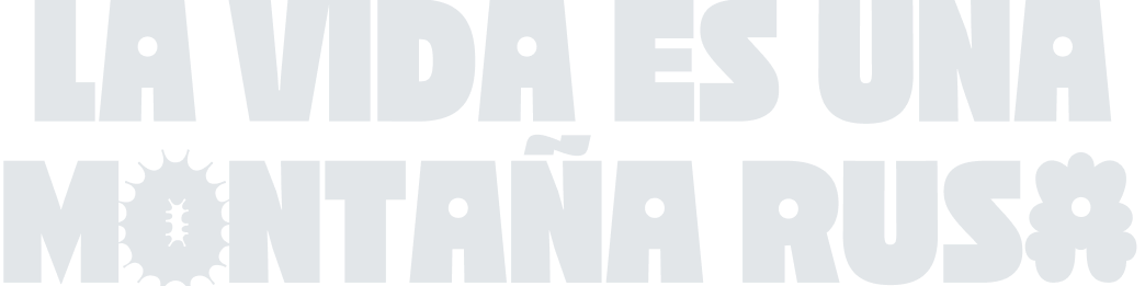 La vida es una montaña rusa